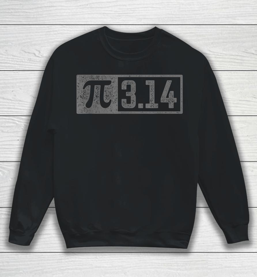 3 14 Pi Digits Vintage 314 Pi Math Teacher Happy Pi Day Sweatshirt