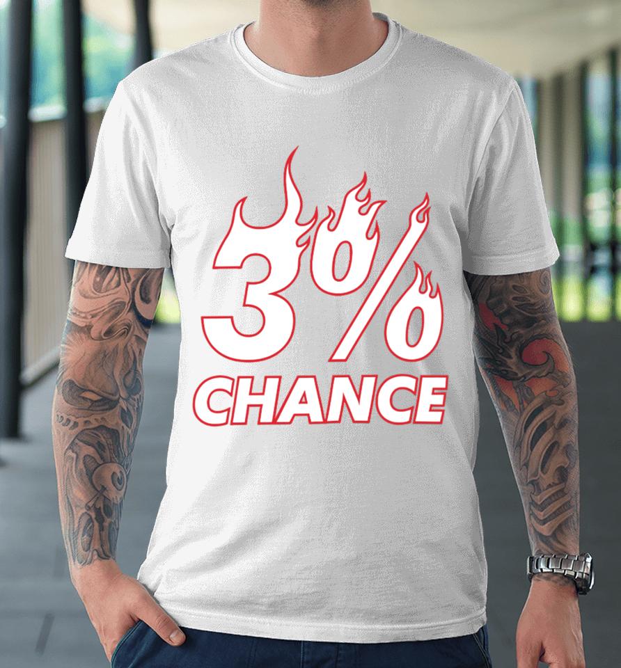3% Chance Premium T-Shirt