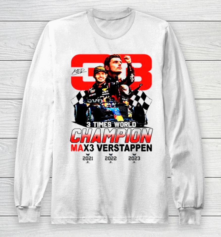 3 Times World Champion Max3 Verstappen 33 Long Sleeve T-Shirt