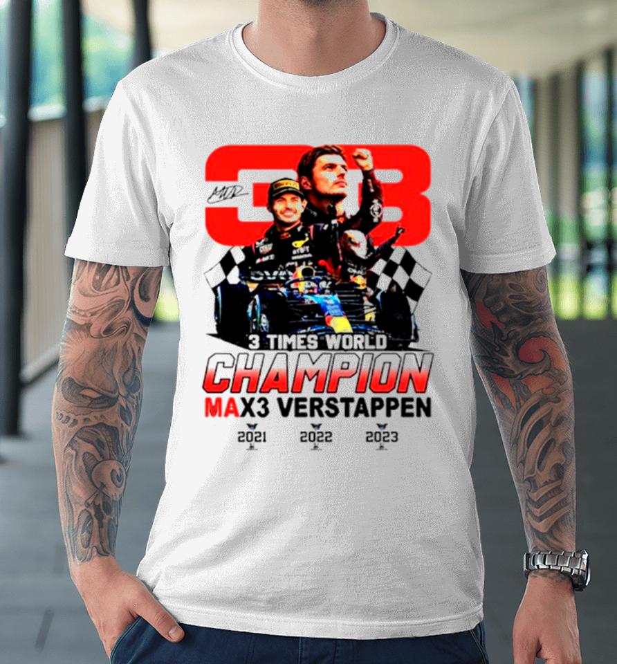 3 Times World Champion Max3 Verstappen 33 Premium T-Shirt