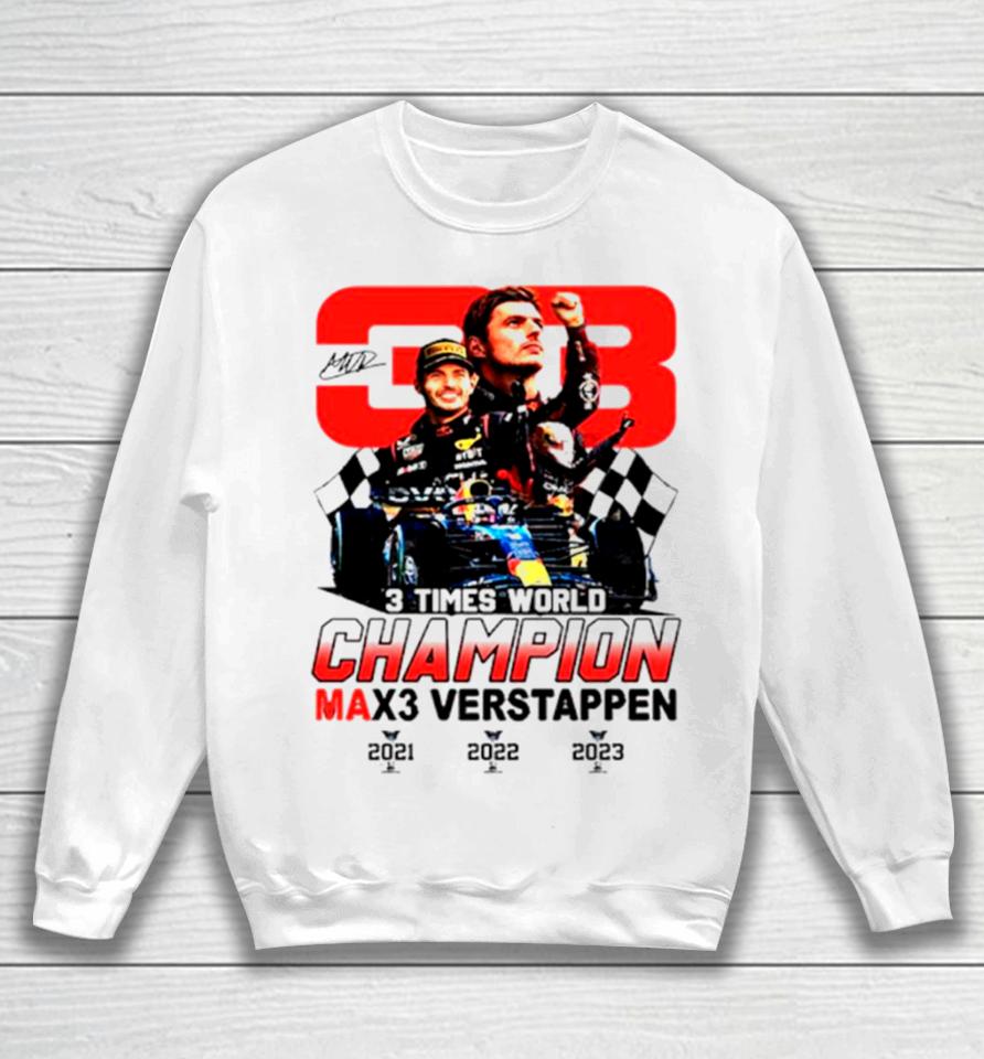 3 Times World Champion Max3 Verstappen 33 Sweatshirt