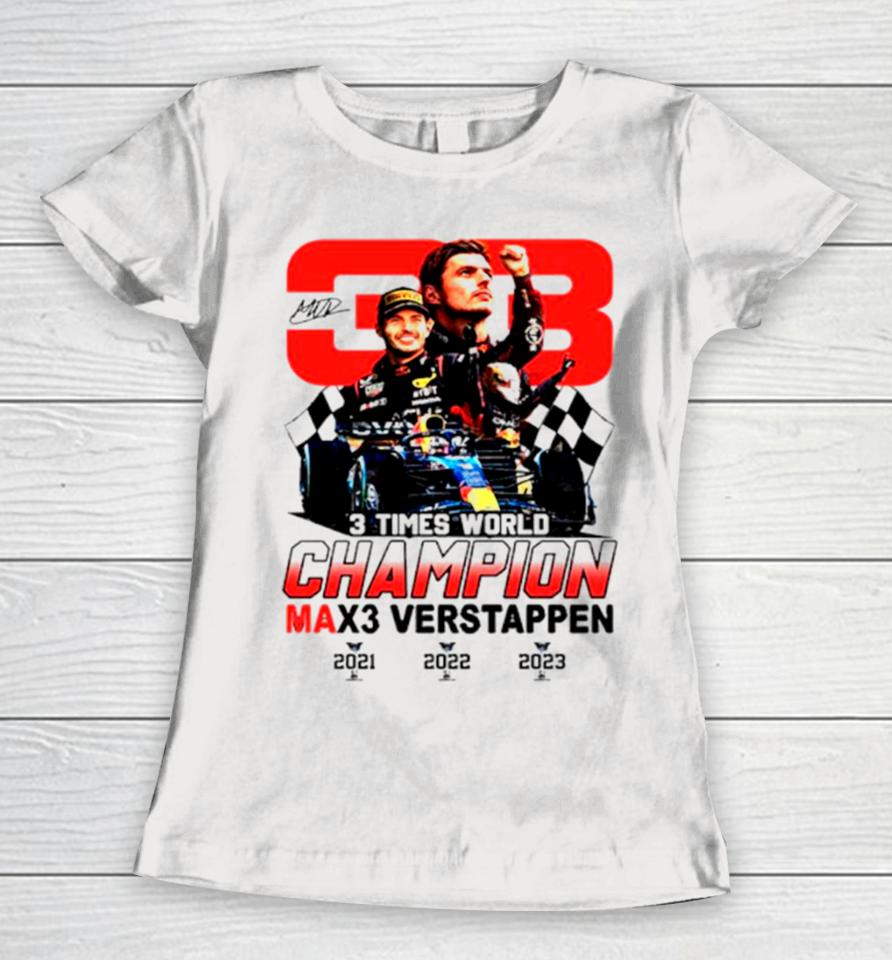 3 Times World Champion Max3 Verstappen 33 Women T-Shirt