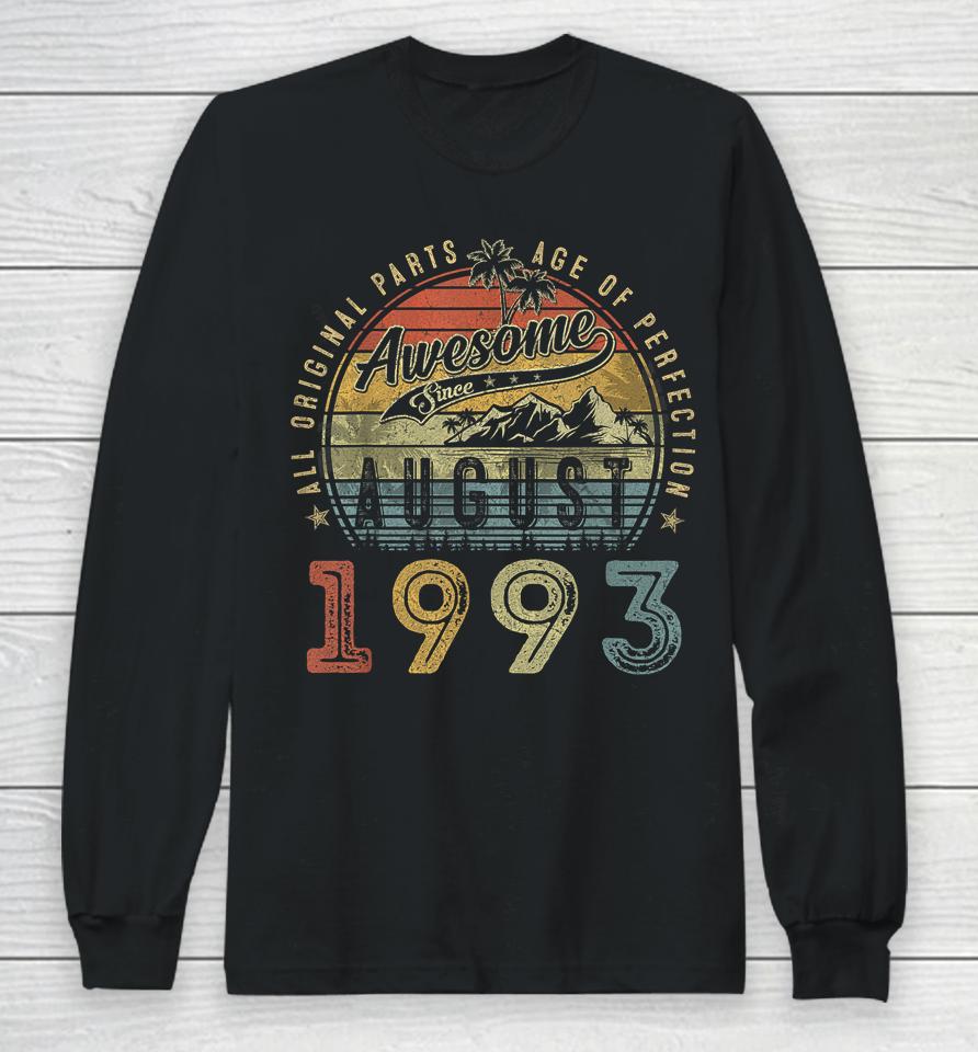 30 Year Old Awesome Since August 1993 30Th Birthday Long Sleeve T-Shirt