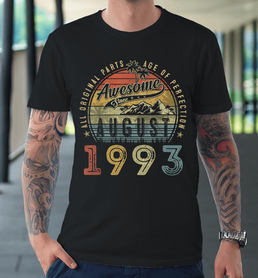 30 Year Old Awesome Since August 1993 30Th Birthday Premium T-Shirt