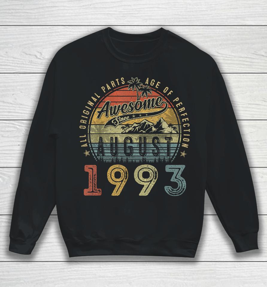 30 Year Old Awesome Since August 1993 30Th Birthday Sweatshirt