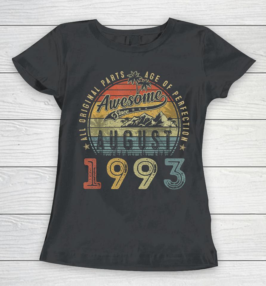 30 Year Old Awesome Since August 1993 30Th Birthday Women T-Shirt
