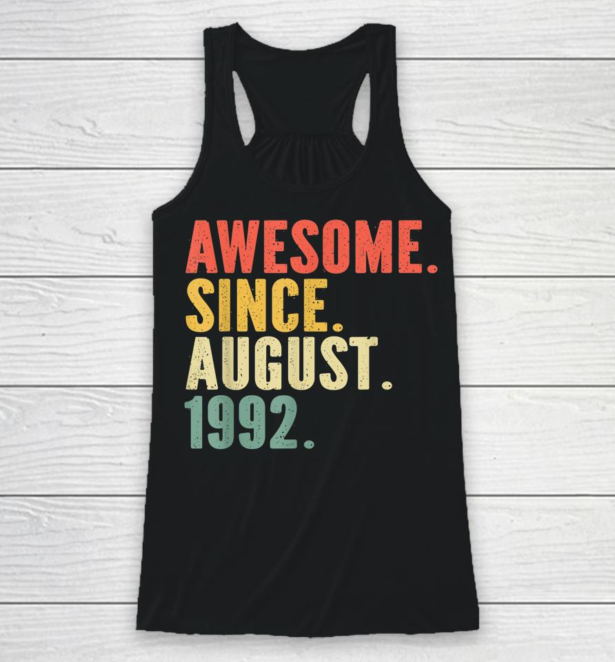 30 Years Old Vintage Legend Since August 1992 30Th Birthday Racerback Tank