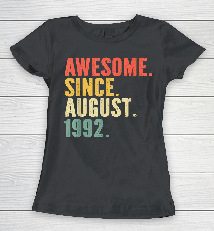 30 Years Old Vintage Legend Since August 1992 30Th Birthday Women T-Shirt