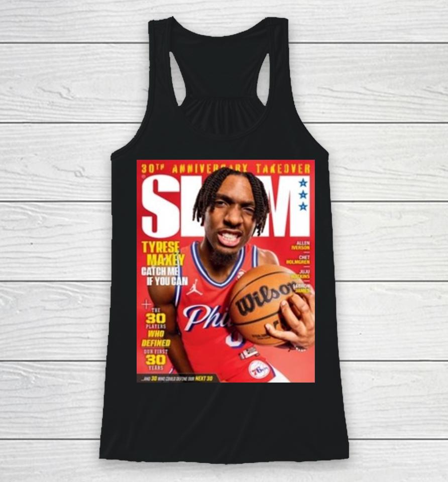 30Th Anniversary Take Over Slam 248 Tyrese Maxey Catch Me If You Can Racerback Tank