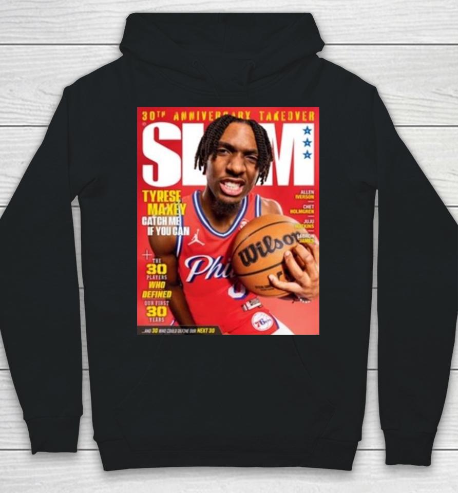 30Th Anniversary Take Over Slam 248 Tyrese Maxey Catch Me If You Can Hoodie