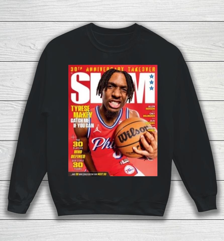 30Th Anniversary Take Over Slam 248 Tyrese Maxey Catch Me If You Can Sweatshirt