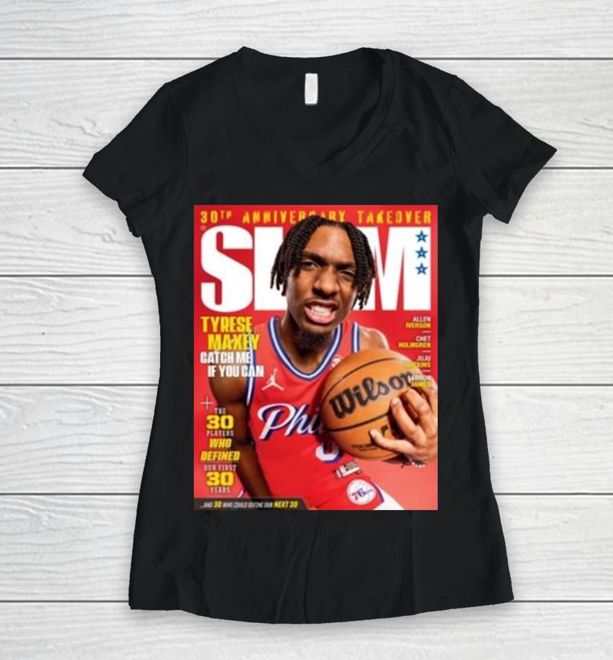 30Th Anniversary Take Over Slam 248 Tyrese Maxey Catch Me If You Can Women V-Neck T-Shirt