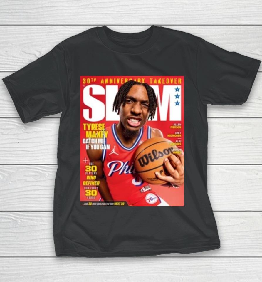 30Th Anniversary Take Over Slam 248 Tyrese Maxey Catch Me If You Can Youth T-Shirt