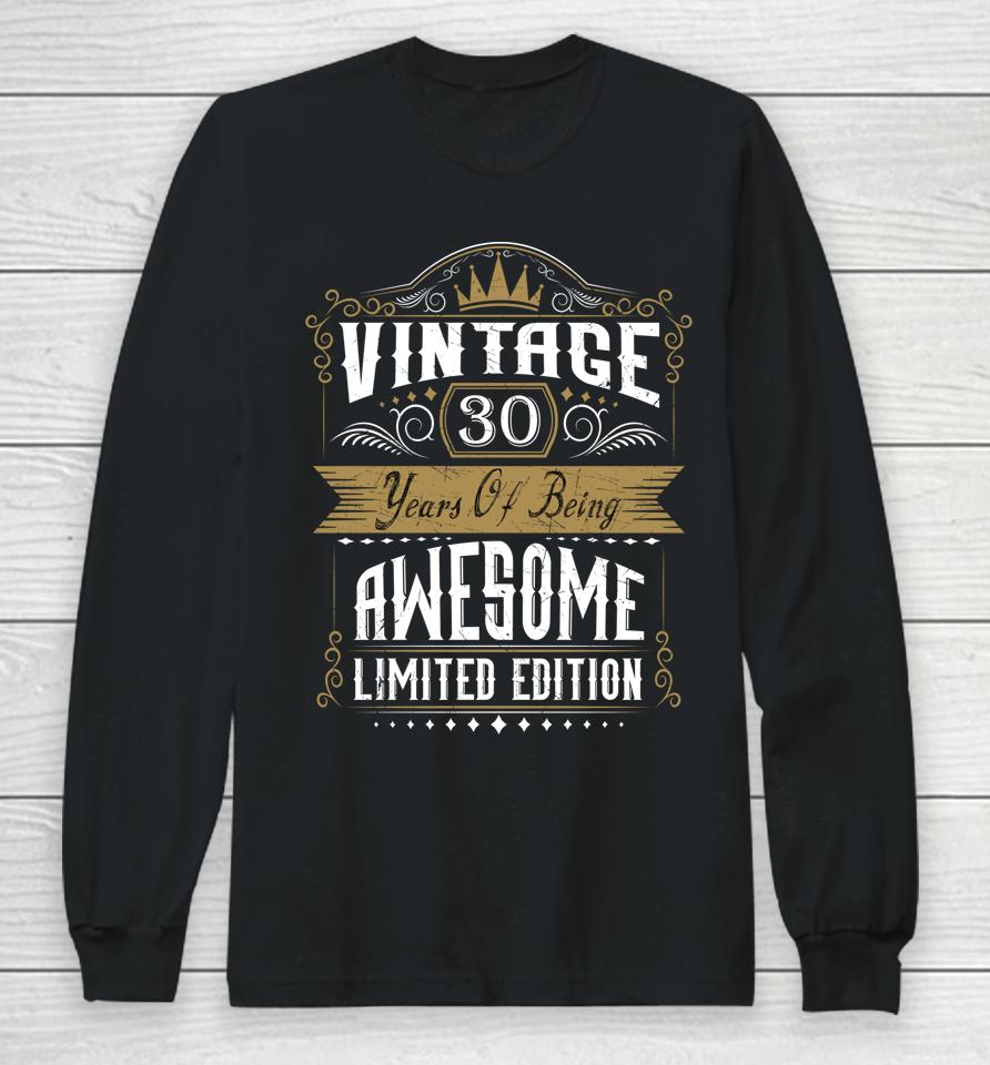 30Th Birthday Gift 30 Years Of Being Awesome 30 Years Old Long Sleeve T-Shirt