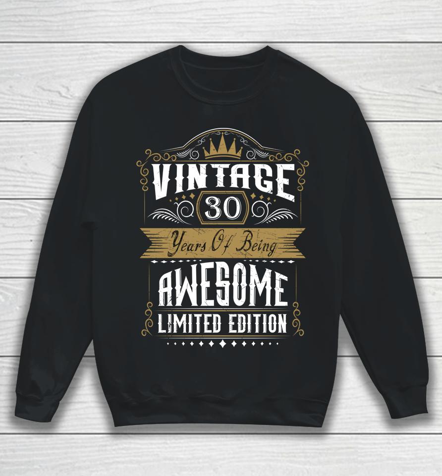 30Th Birthday Gift 30 Years Of Being Awesome 30 Years Old Sweatshirt