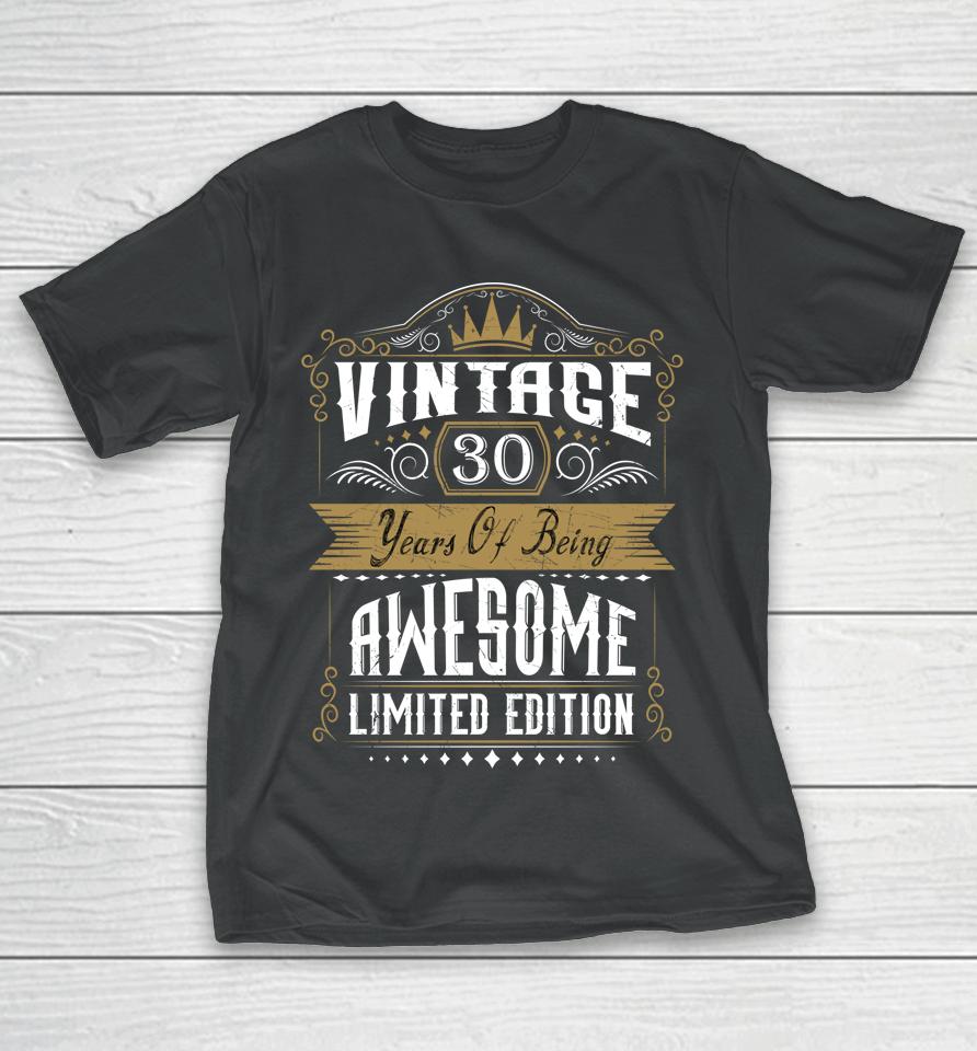 30Th Birthday Gift 30 Years Of Being Awesome 30 Years Old T-Shirt
