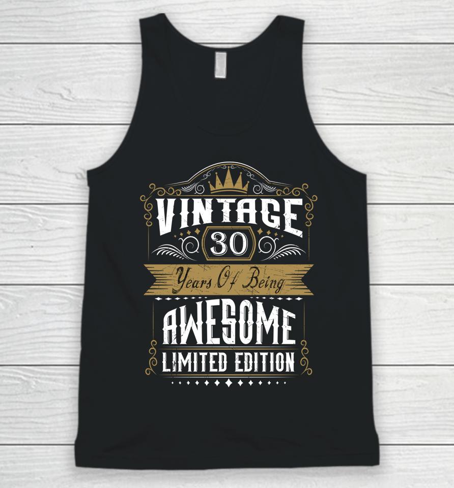 30Th Birthday Gift 30 Years Of Being Awesome 30 Years Old Unisex Tank Top