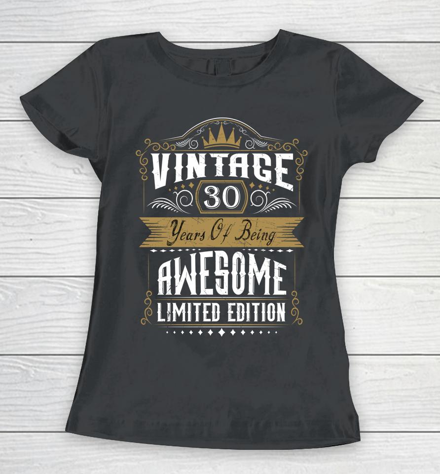 30Th Birthday Gift 30 Years Of Being Awesome 30 Years Old Women T-Shirt
