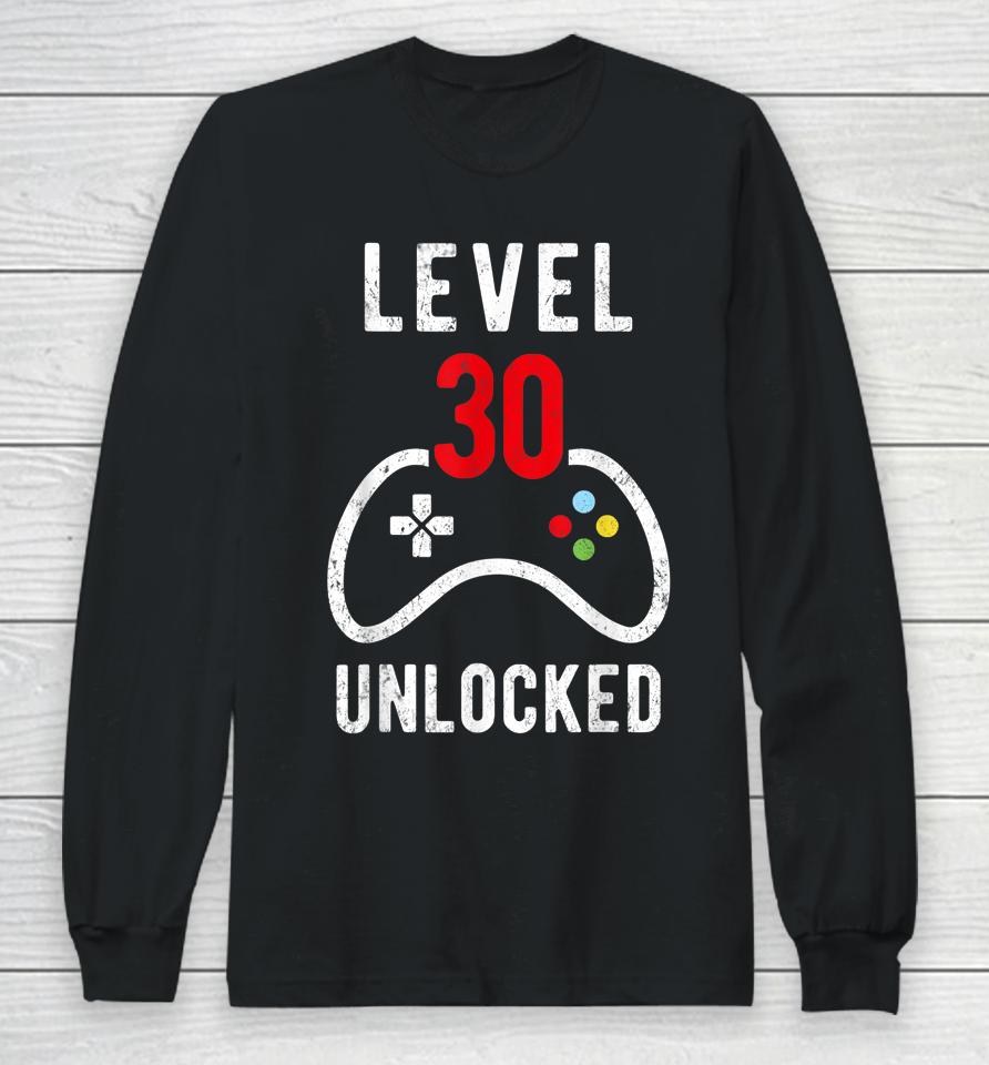 30Th Birthday Video Gamer 30 Unlocked Birthday Gift Long Sleeve T-Shirt