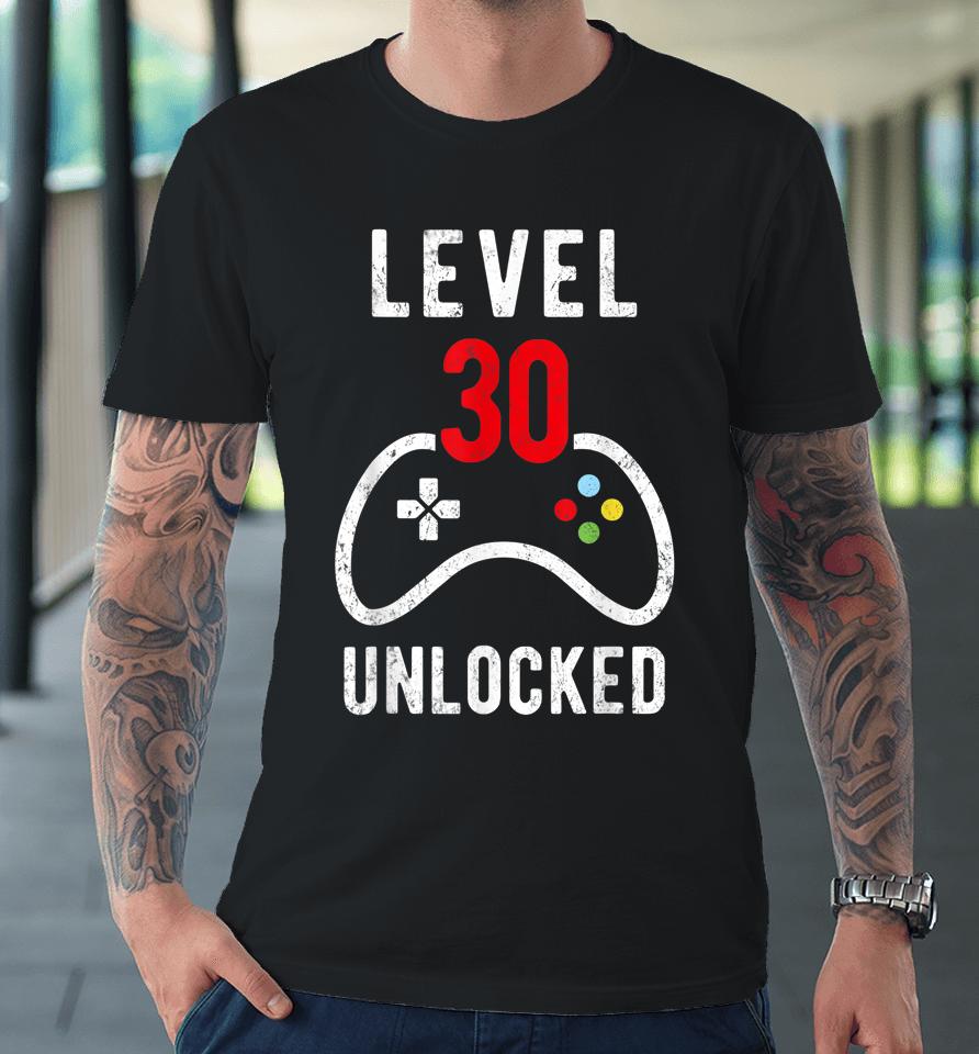 30Th Birthday Video Gamer 30 Unlocked Birthday Gift Premium T-Shirt