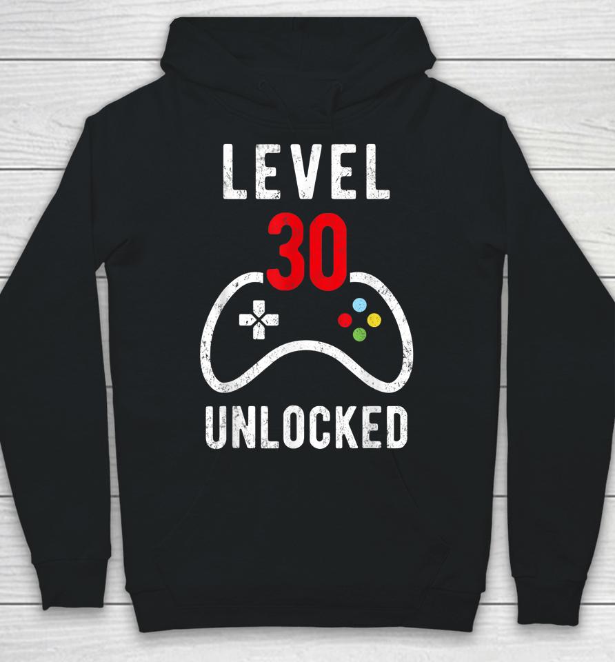 30Th Birthday Video Gamer 30 Unlocked Birthday Gift Hoodie