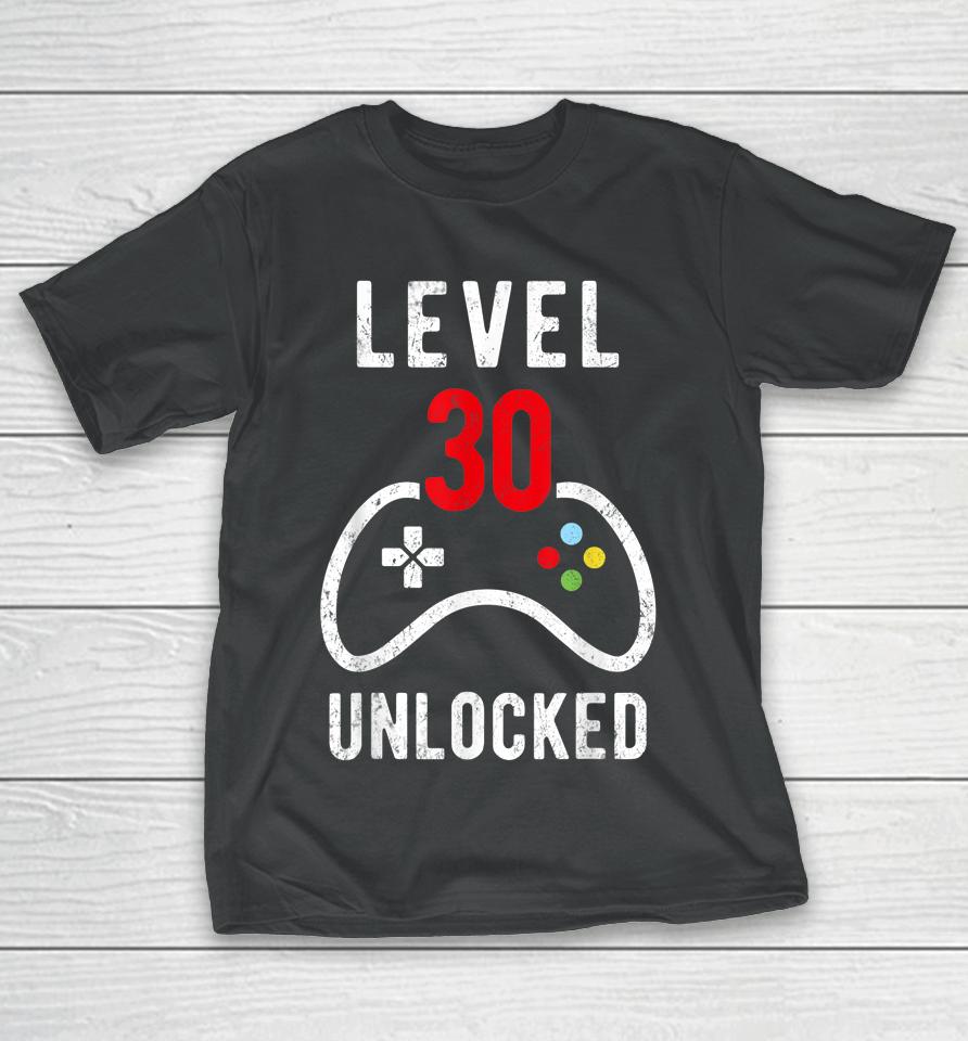 30Th Birthday Video Gamer 30 Unlocked Birthday Gift T-Shirt
