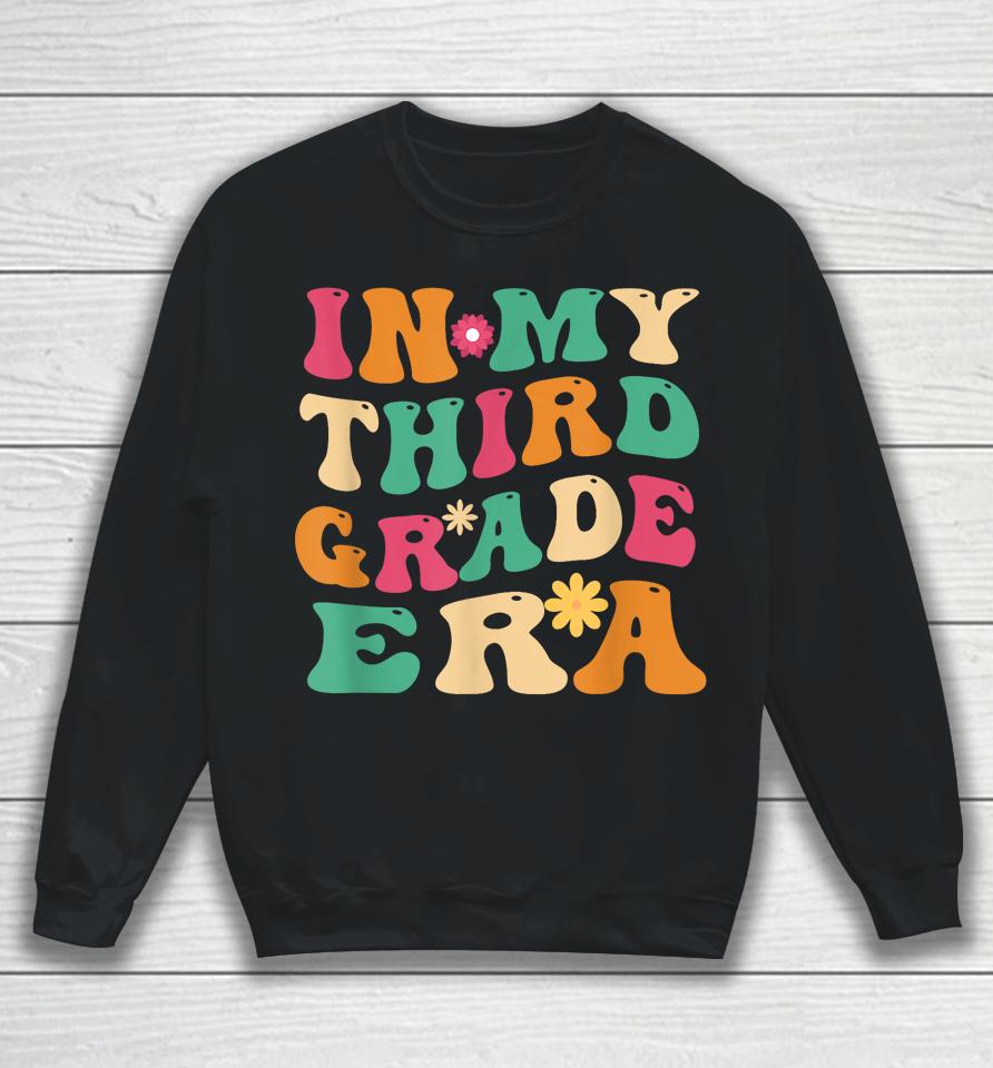 3Rd Grade Back To School Retro In My Third Grade Era Teacher Sweatshirt
