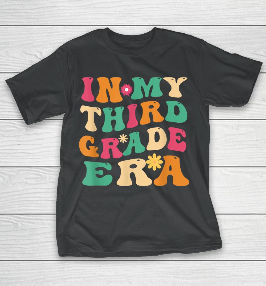 3Rd Grade Back To School Retro In My Third Grade Era Teacher T-Shirt