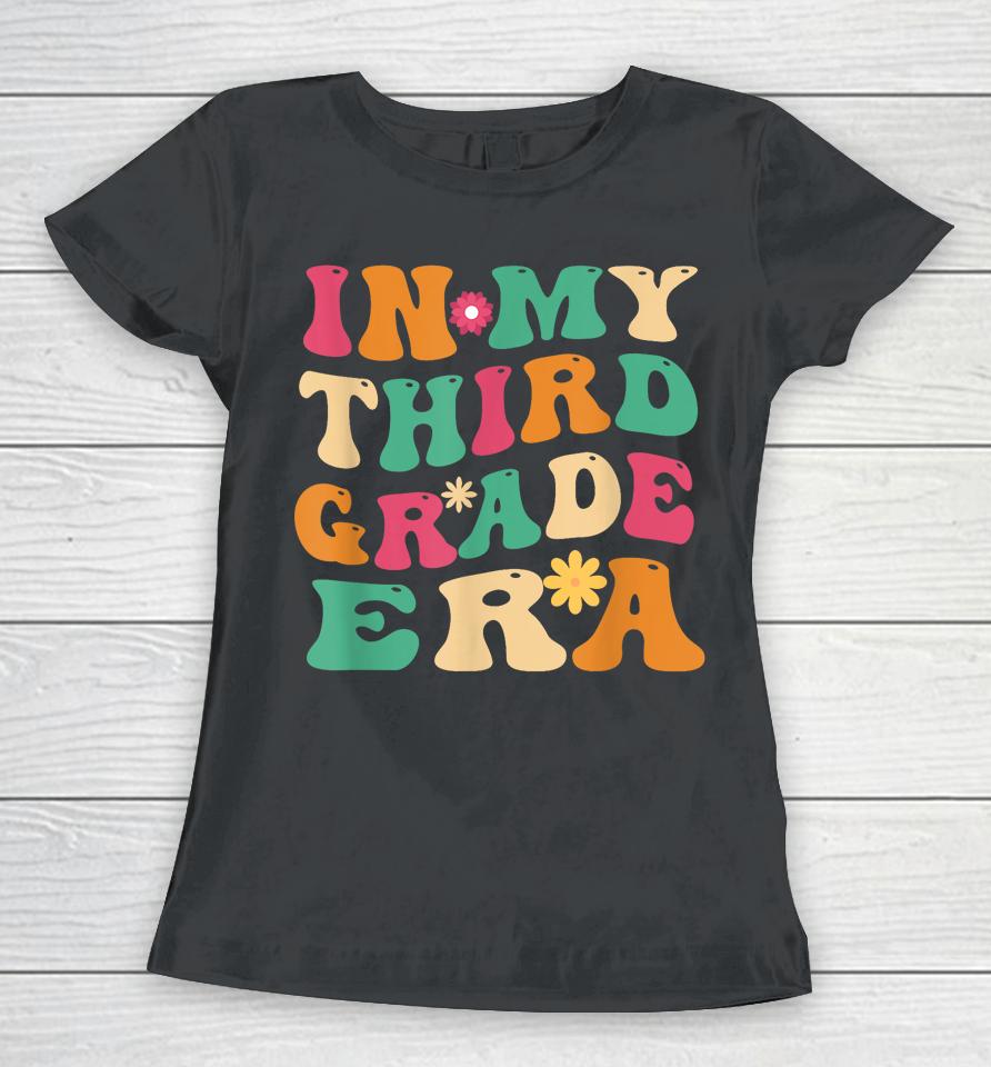 3Rd Grade Back To School Retro In My Third Grade Era Teacher Women T-Shirt