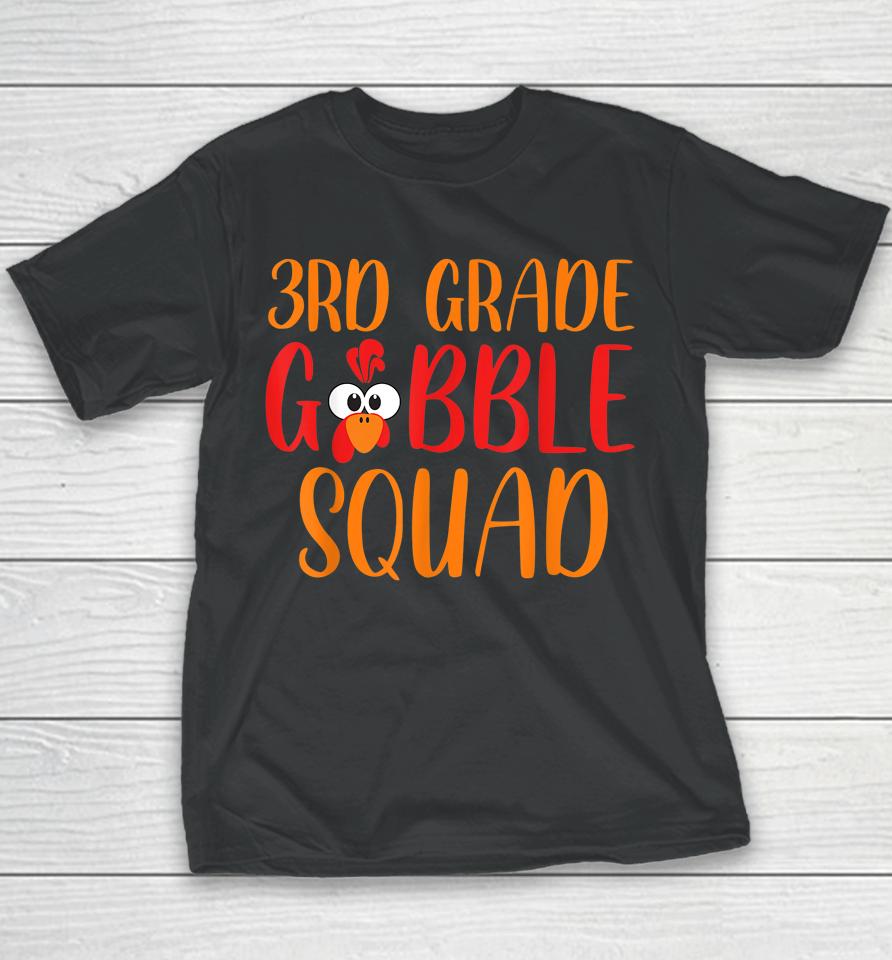 3Rd Grade Gobble Squad Funny Thanksgiving Teacher Kids Youth T-Shirt