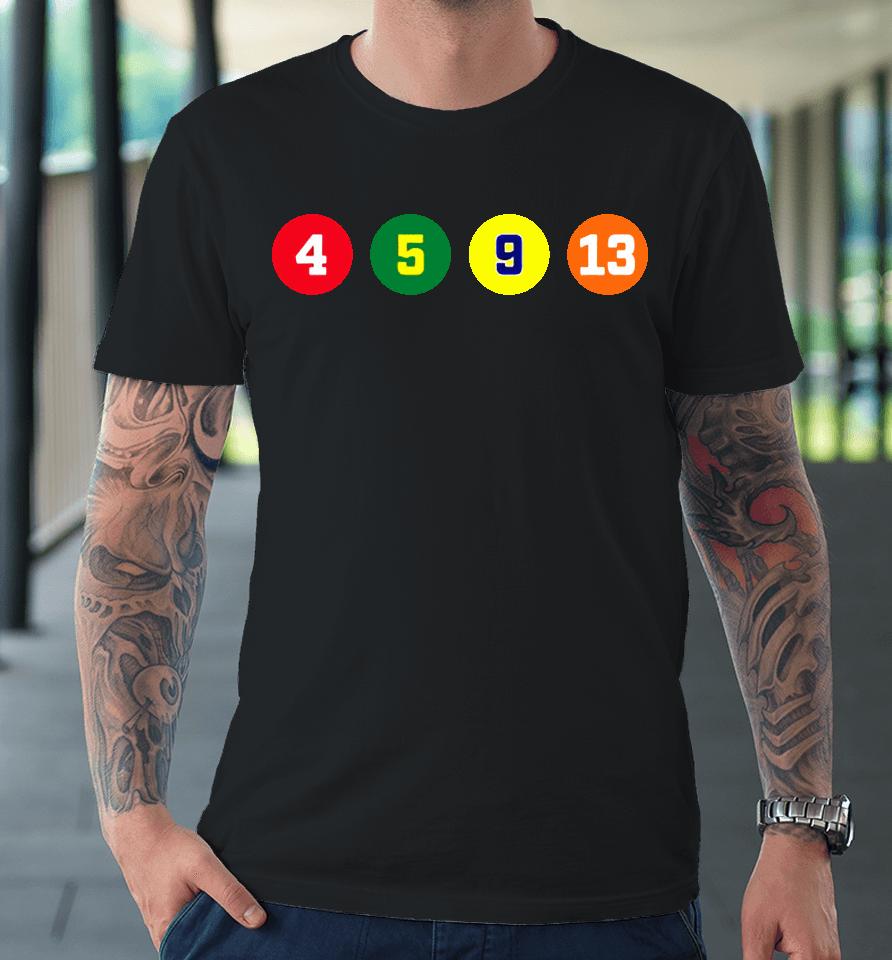 4 5 9 13 Premium T-Shirt