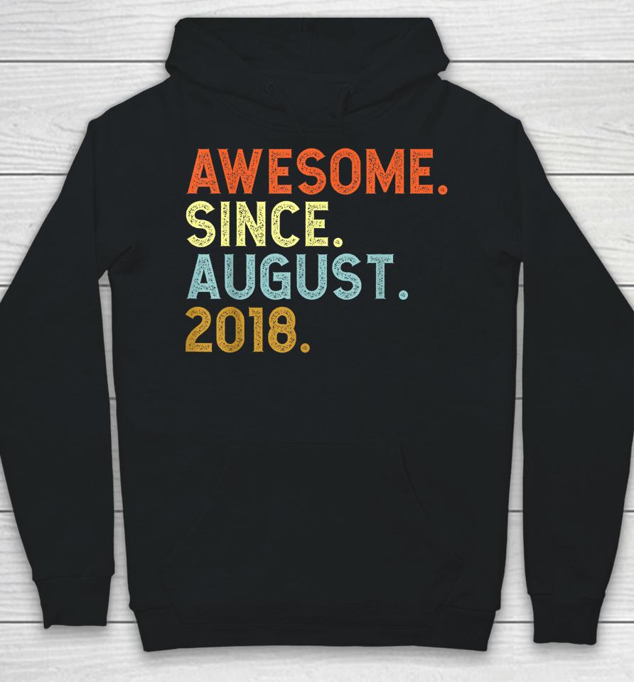 4 Year Old Awesome Since August 2018 Birthday 40Th Hoodie