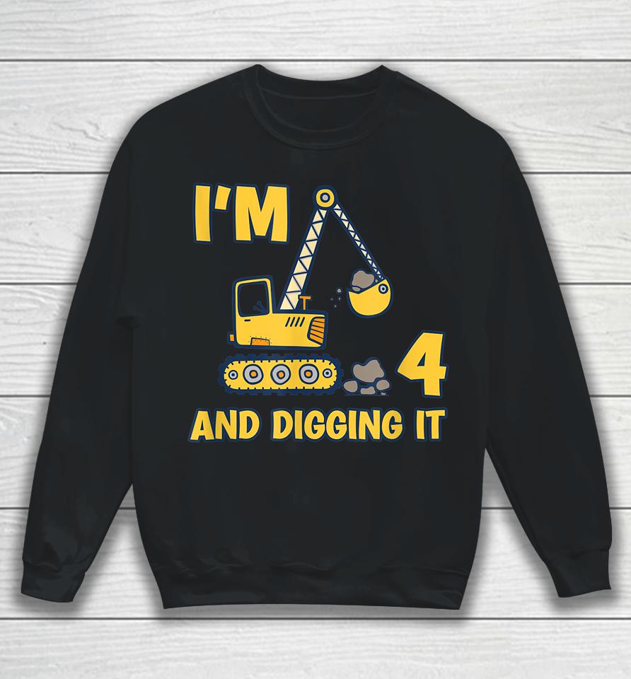 4 Years Old Digger Builder Kids Construction Truck 4Th Birthday Sweatshirt
