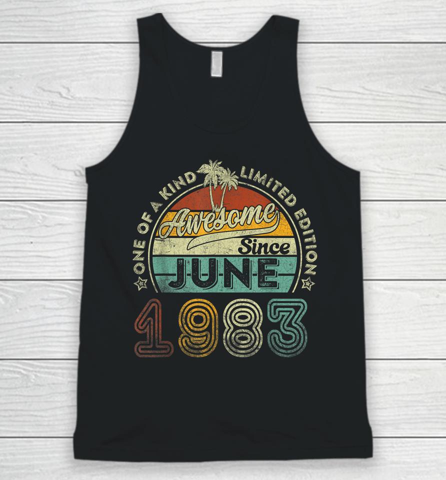 40 Year Old Awesome Since June 1983 40Th Birthday Unisex Tank Top