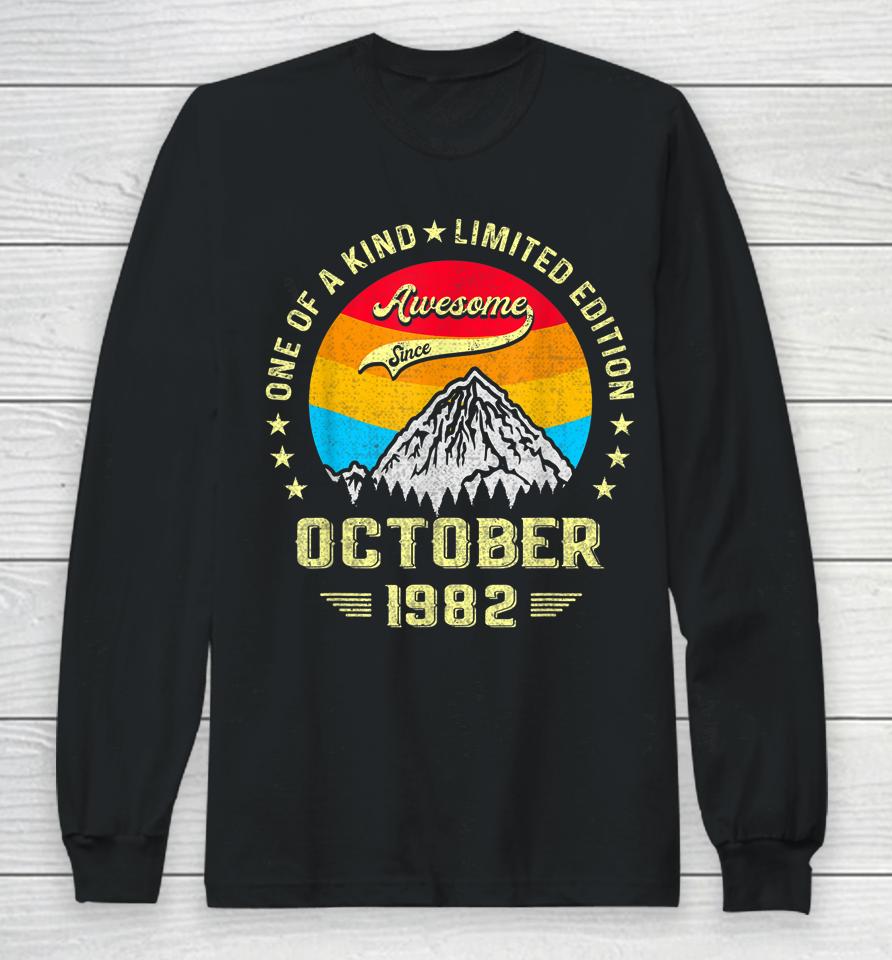 40 Year Old Awesome Since October 1982 Vintage 40Th Birthday Long Sleeve T-Shirt
