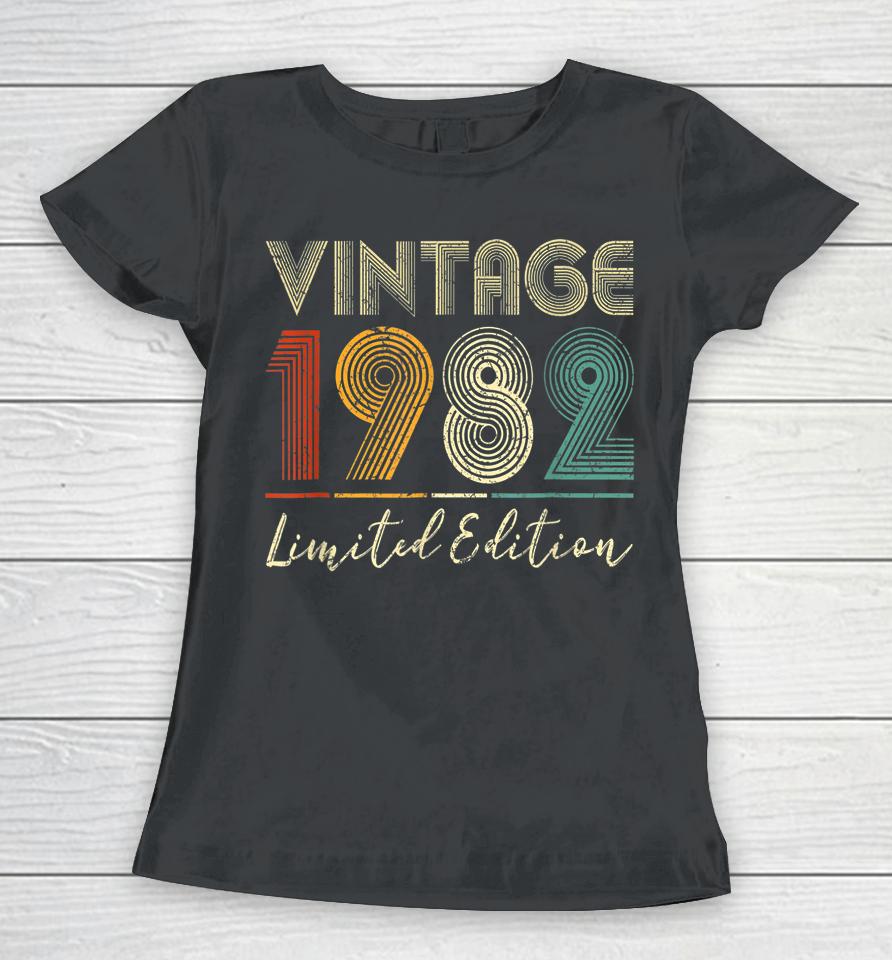 40 Year Old Gifts Vintage 1982 Limited Edition 40Th Birthday Women T-Shirt