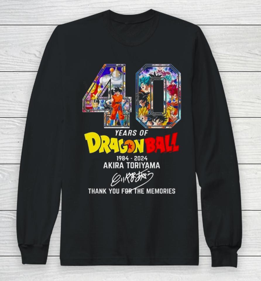40 Years Of Dragon Ball 1984 2024 Akira Toriyama Rip Thank You For The Memories Signature Long Sleeve T-Shirt
