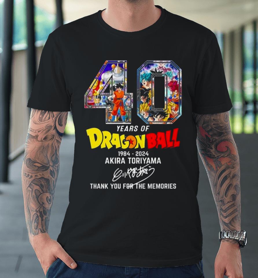 40 Years Of Dragon Ball 1984 2024 Akira Toriyama Rip Thank You For The Memories Signature Premium T-Shirt