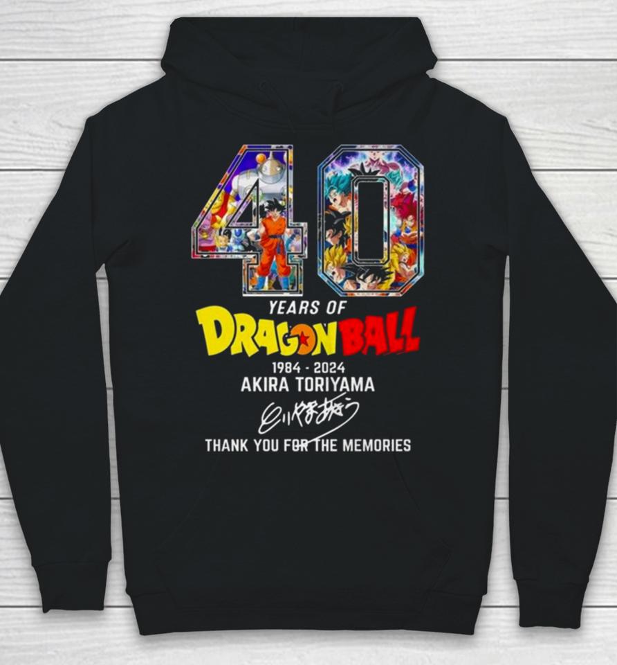 40 Years Of Dragon Ball 1984 2024 Akira Toriyama Rip Thank You For The Memories Signature Hoodie