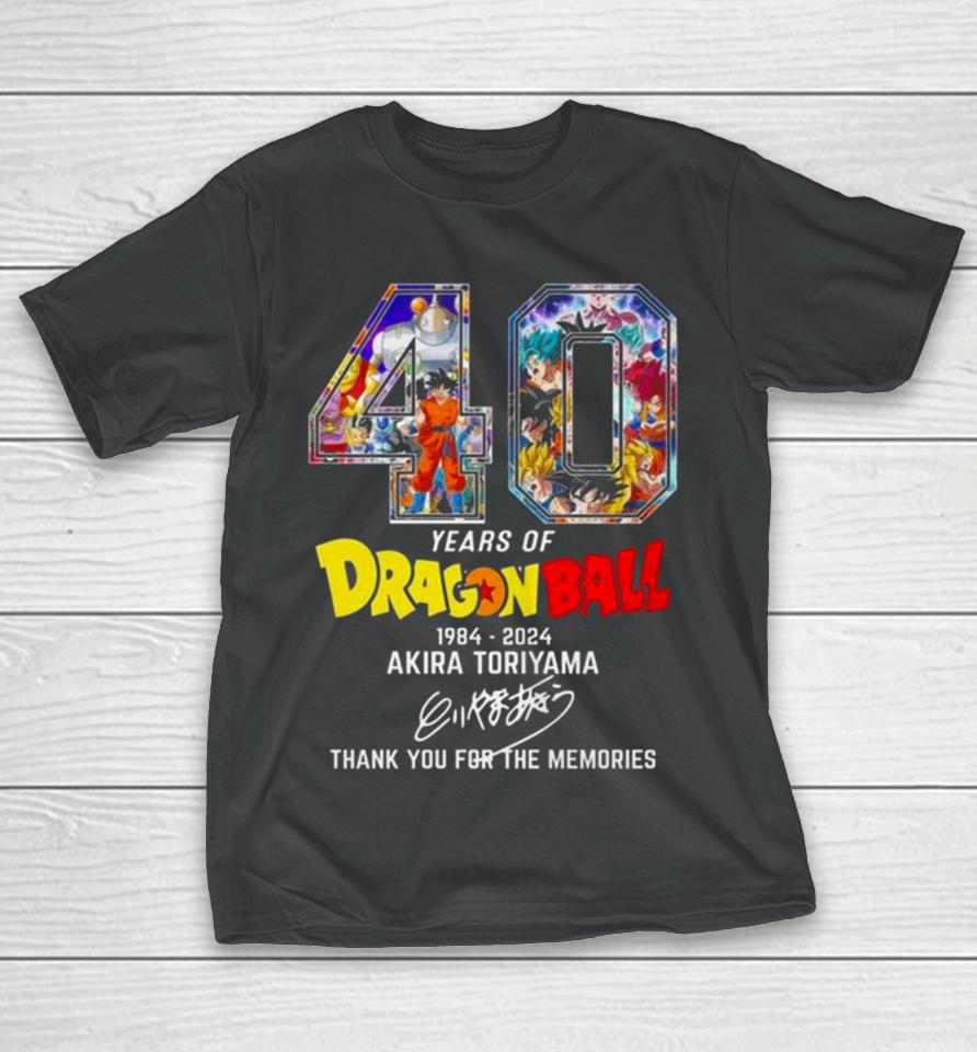 40 Years Of Dragon Ball 1984 2024 Akira Toriyama Rip Thank You For The Memories Signature T-Shirt