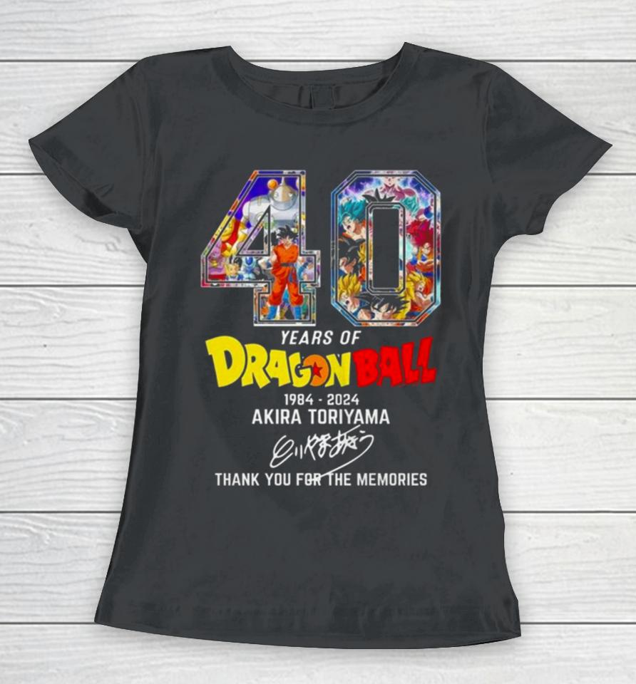 40 Years Of Dragon Ball 1984 2024 Akira Toriyama Rip Thank You For The Memories Signature Women T-Shirt