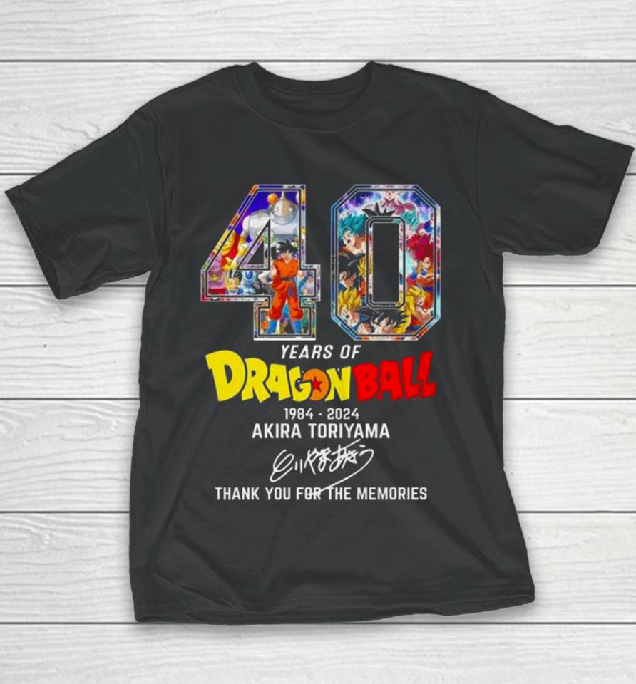 40 Years Of Dragon Ball 1984 2024 Akira Toriyama Rip Thank You For The Memories Signature Youth T-Shirt
