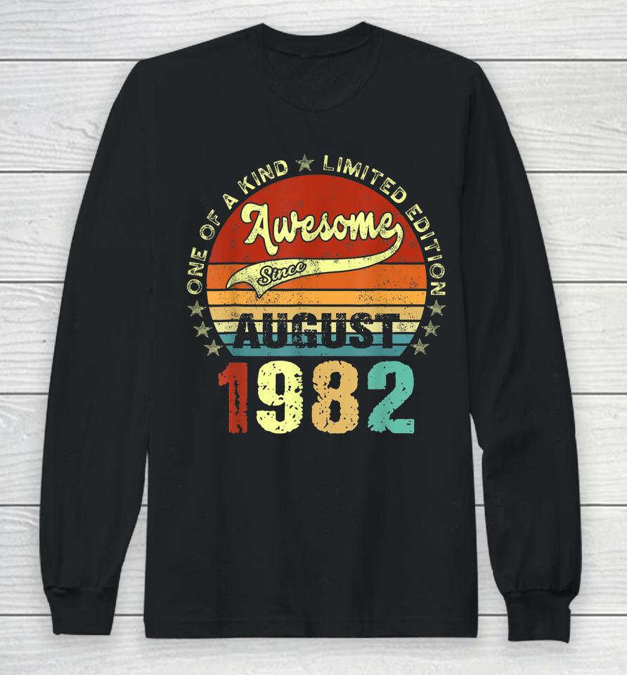 40 Years Old Awesome Since August 1982 Vintage 40Th Birthday Long Sleeve T-Shirt