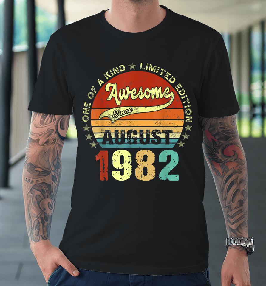 40 Years Old Awesome Since August 1982 Vintage 40Th Birthday Premium T-Shirt
