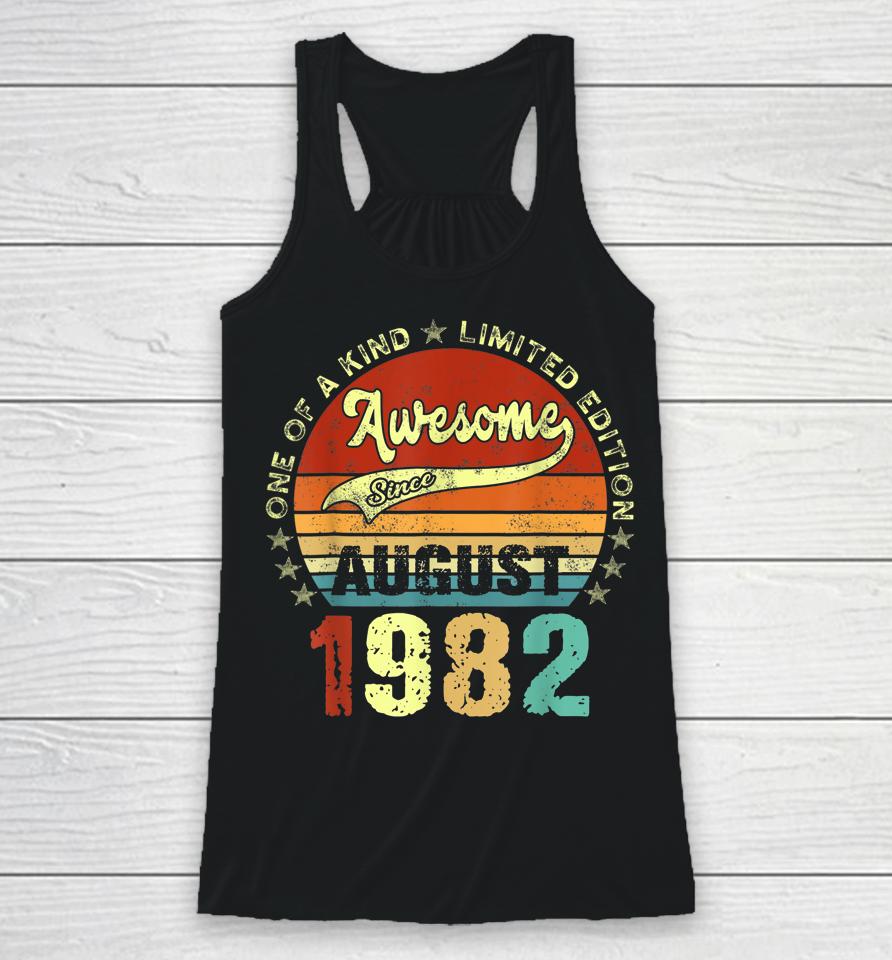 40 Years Old Awesome Since August 1982 Vintage 40Th Birthday Racerback Tank