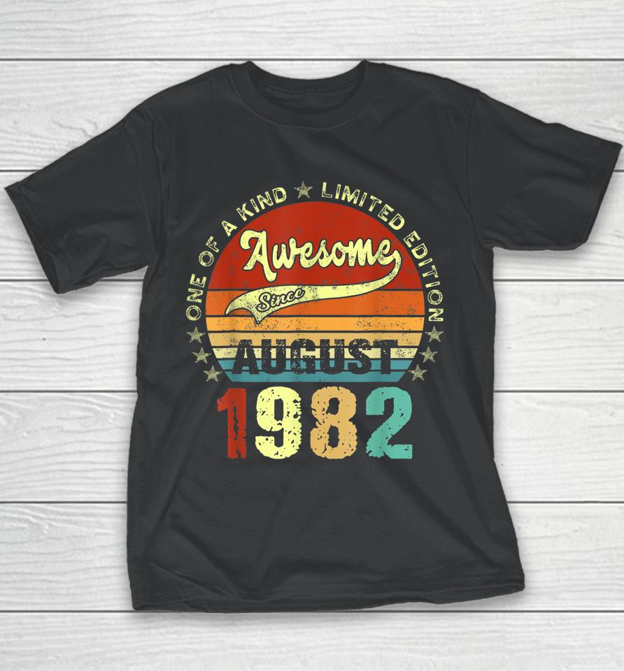 40 Years Old Awesome Since August 1982 Vintage 40Th Birthday Youth T-Shirt