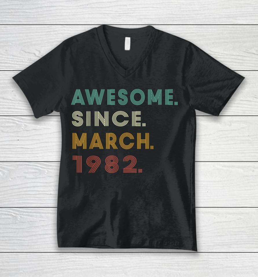 40 Years Old Awesome Since March 1982 40Th Birthday Unisex V-Neck T-Shirt