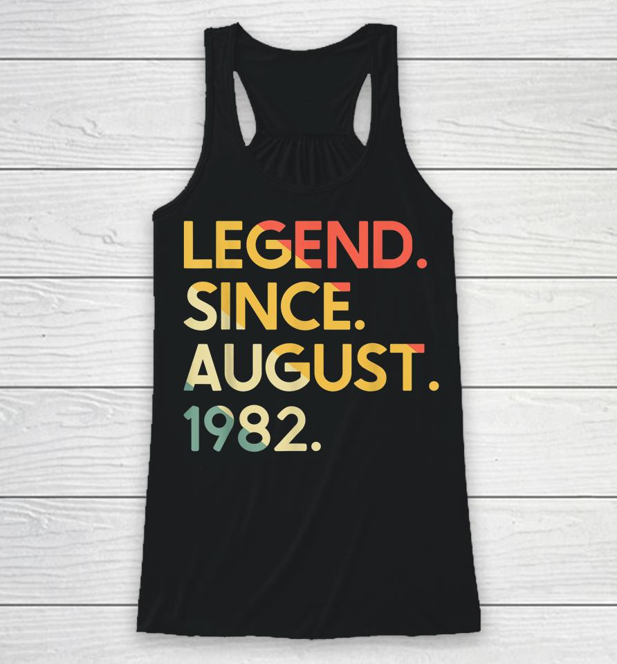 40 Years Old Vintage Legend Since August 1982 40Th Birthday Racerback Tank