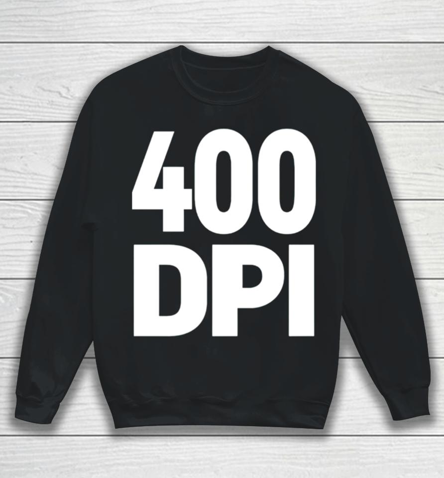 400 Dpi Sweatshirt