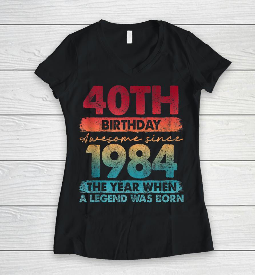 40Th Birthday 40 Year Old Gifts Vintage 1984 Limited Edition Women V-Neck T-Shirt